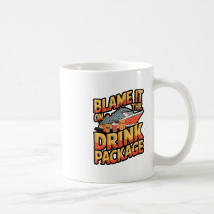 Blame It On The Drink Package Cruise Design Coffee Mug