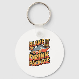 Blame It On The Drink Package Cruise Design Key Ring