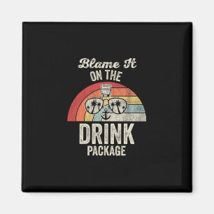 Blame It On The Drink Package Cruise Fun 1 Magnet