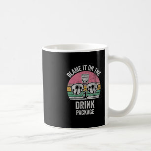 Blame It On The Drink Package Cruise Party Coffee Mug