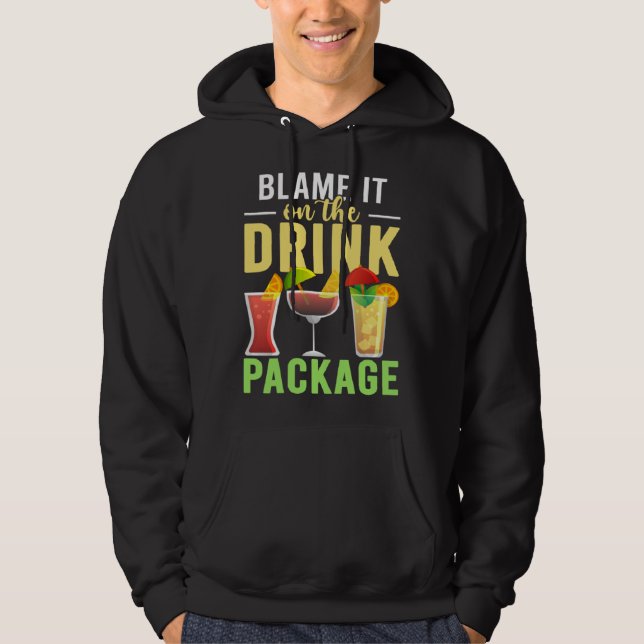 Blame It On The Drink Package  Cruise Vacation Cru Hoodie (Front)