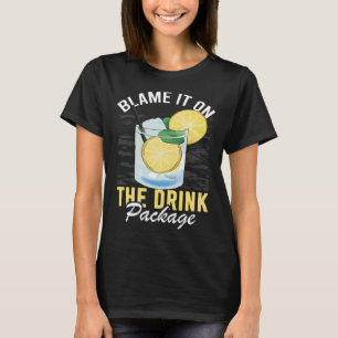 Blame It On The Drink Package  Cruise Vacation Cru T-Shirt