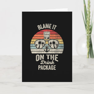 Blame It On The Drink Package Cruise Vibes Card
