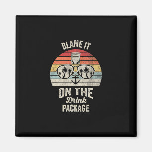 Blame It On The Drink Package Cruise Vibes Magnet