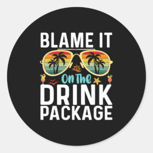 Blame It On The Drink Package Funny Birthday Cruis Classic Round Sticker