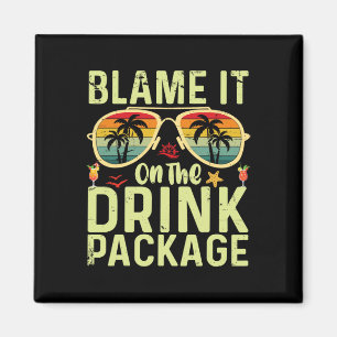 Blame It On The Drink Package Funny Birthday Cruis Magnet