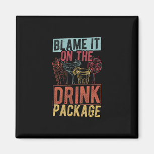 Blame It On The Drink Package Funny Cruise 2025 Magnet
