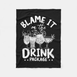 Blame It On The Drink Package Funny Cruise Drink P Fleece Blanket
