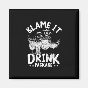 Blame It On The Drink Package Funny Cruise Drink P Magnet