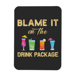 Blame it on The Drink Package Funny Family Cruise  Magnet