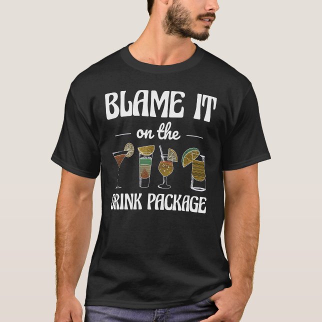 Blame It On the Drink Package Humour Funny Cruise T-Shirt (Front)