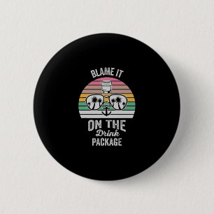 Blame It On The Drink Package Retro Cruise  6 Cm Round Badge
