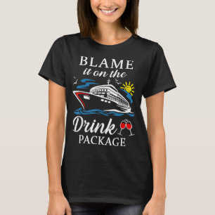 Blame It On The Drink Package Wine Cruising T-Shirt