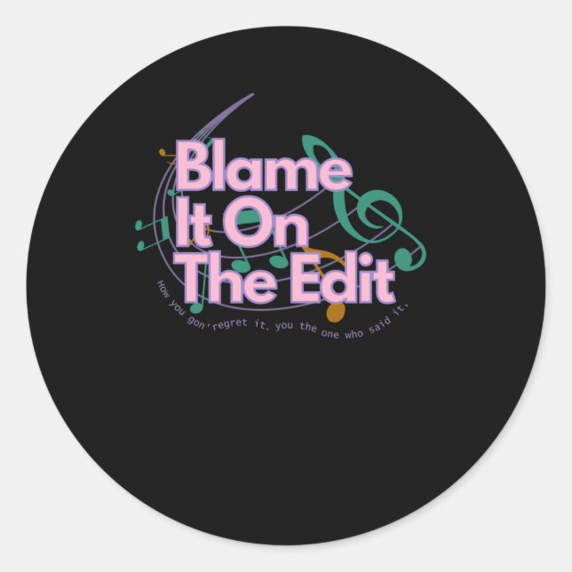 Blame It On The Edit - Rupaul Sticker  (Front)