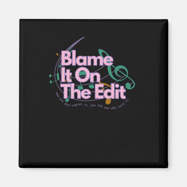 Blame It On The Edit - Rupaul Sticker  Magnet (Front)