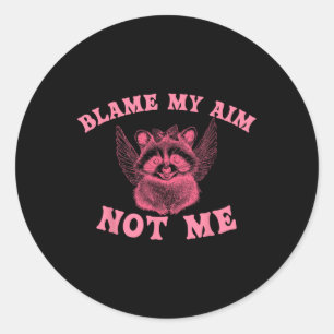 Blame My Aim Not Me Valentines Day Funny Racoon Classic Round Sticker