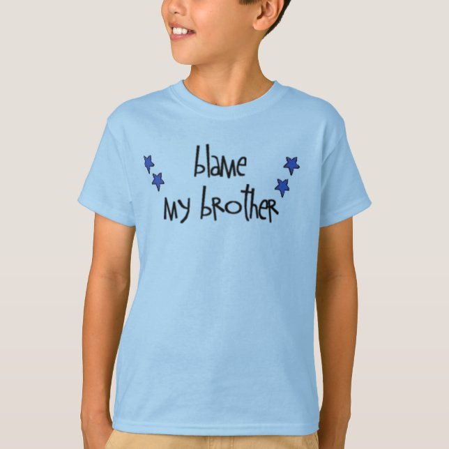 blame my brother T-Shirt (Front)