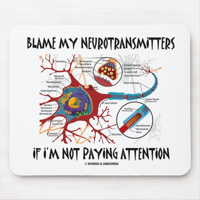 Blame My Neurotransmitters If Not Paying Attention Mouse Pad (Front)