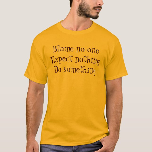 Blame no one T-Shirt (Front)