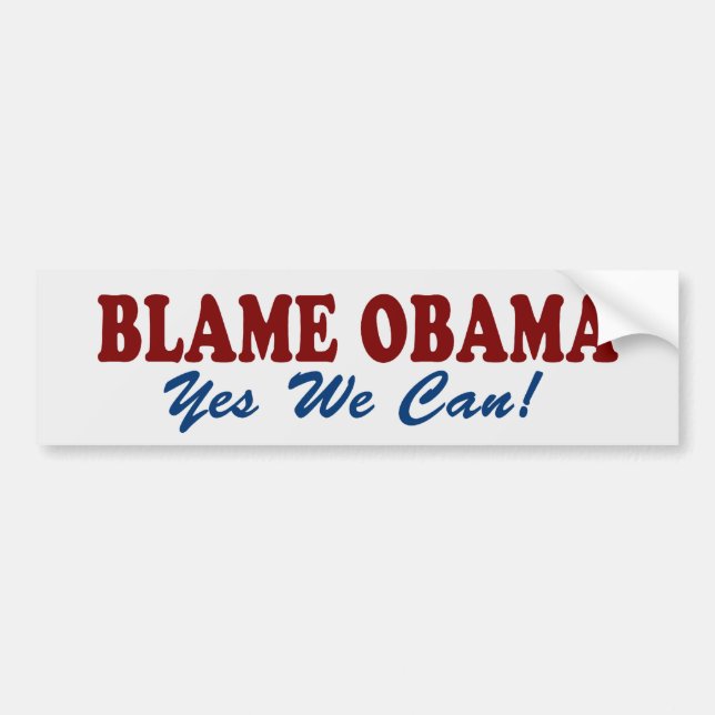 Blame Obama: Yes We Can! Bumper Sticker (Front)