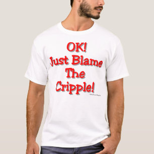 Blame the Cripple (Light) T-Shirt