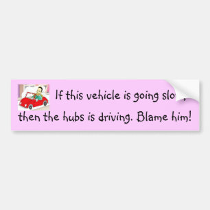 Blame the hubby bumper sticker