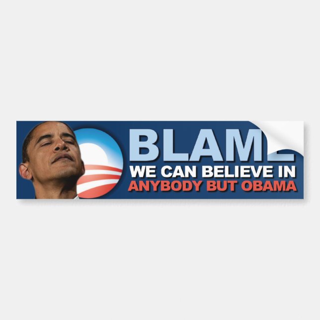 Blame we can believe in - Anti Obama Bumper Sticker (Front)