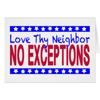 Blank "Love Thy Neighbour NO EXCEPTIONS"
