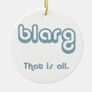 blarg. ceramic ornament