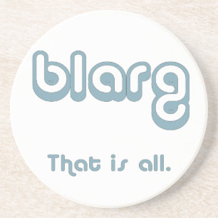 blarg. coaster