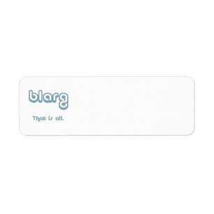 blarg. return address label