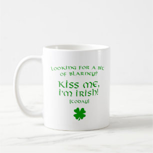 Blarney Kiss Me I'm Irish Today Coffee Mug