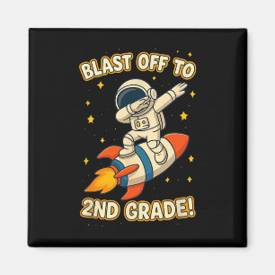 Blast Off 2nd Grade Astronaut Dab Cool Ck To Schoo Magnet
