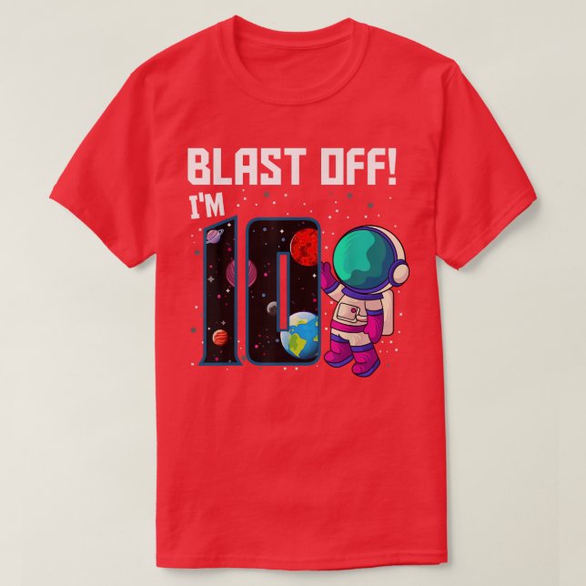 Blast Off I'm 10 Birthday Astronaut 10th Space Par T-Shirt (Design Front)