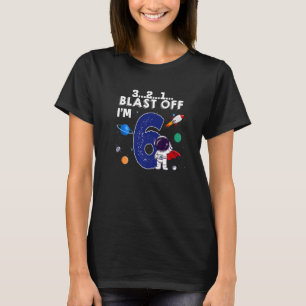 Blast Off I'm 6 Year Old Outer Space Rocket 6th Bi T-Shirt