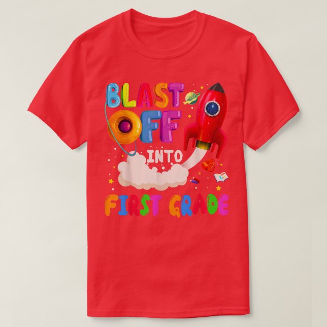 Blast Off Into 1st Grade Astronaut Space Star 1st  T-Shirt (Design Front)
