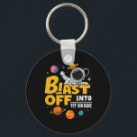 Blast Off Into 1st Grade First Day Of School 1  Key Ring<br><div class="desc">Blast Off Into 1st Grade First Day Of School 1</div>
