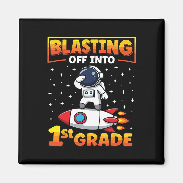 Blast Off Into 1st Grade First Day Of School 2  Magnet (Front)
