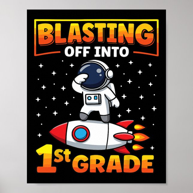 Blast Off Into 1st Grade First Day Of School 2  Poster (Front)