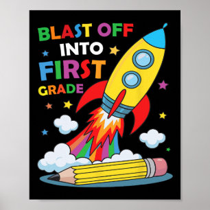 Blast Off Into 1st Grade First Day Of School Poster