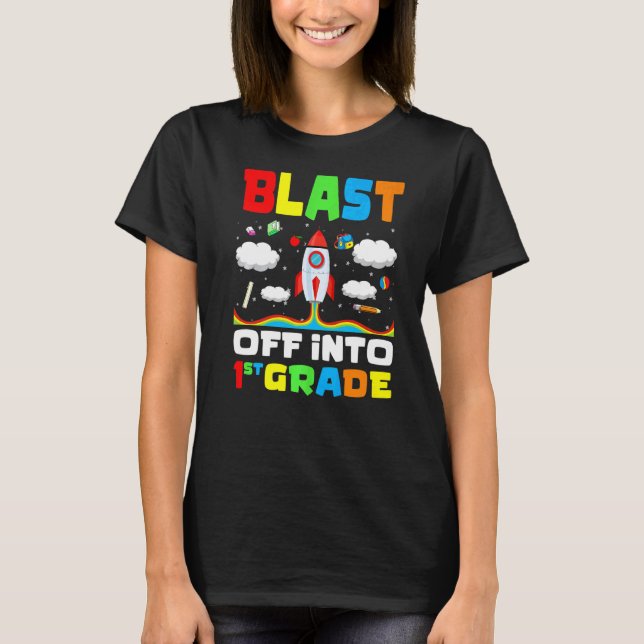 Blast Off Into 1st Grade Rocket First Day Of Schoo T-Shirt (Front)
