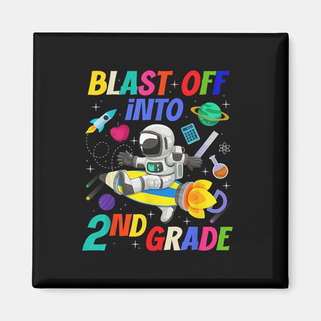 Blast Off Into 2nd Grade Space Back To School Seco Magnet (Front)