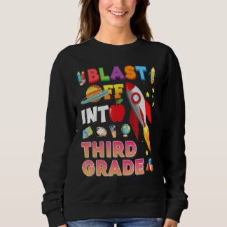 Blast Off Into 3rd Grade Back To School Third Rock Sweatshirt