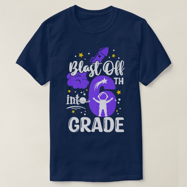 Blast Off Into 6th Grade Boys Outer Space Back To  T-Shirt (Design Front)