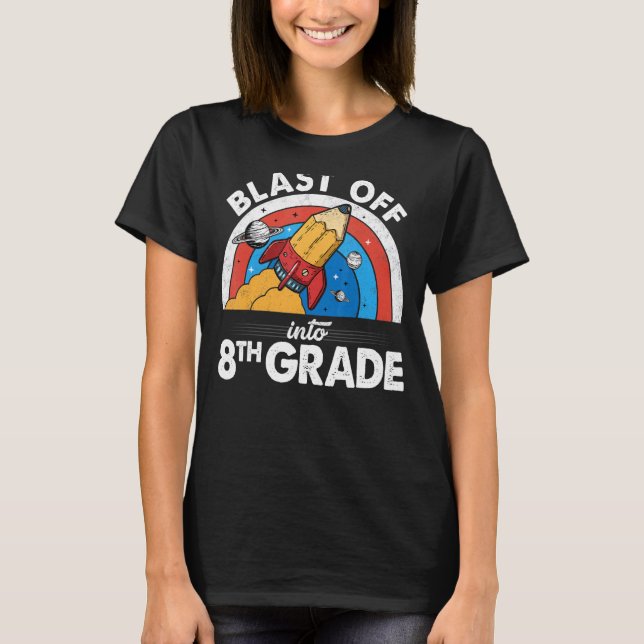 Blast Off Into 8th Grade Rocket Pencil First Day O T-Shirt (Front)