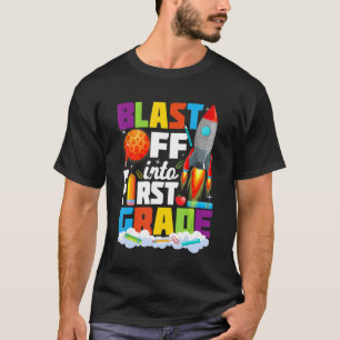 Blast Off Into First Grade First Day Of School T-Shirt