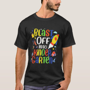 Blast Off Into Kindergarten First Day Of School 20 T-Shirt