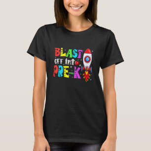 Blast Off Into Pre K First Day Back To School T-Shirt