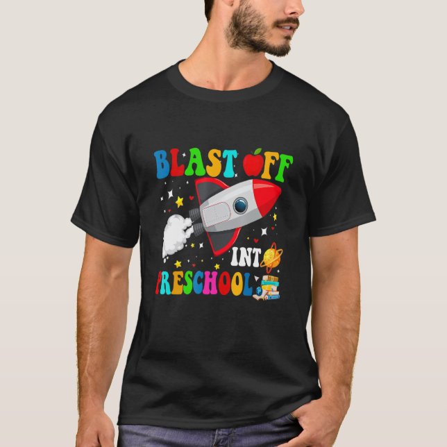 Blast Off Into Preschool Rocket Outer Space Back T T-Shirt (Front)