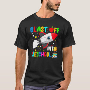 Blast Off Into Preschool Rocket Outer Space Back T T-Shirt